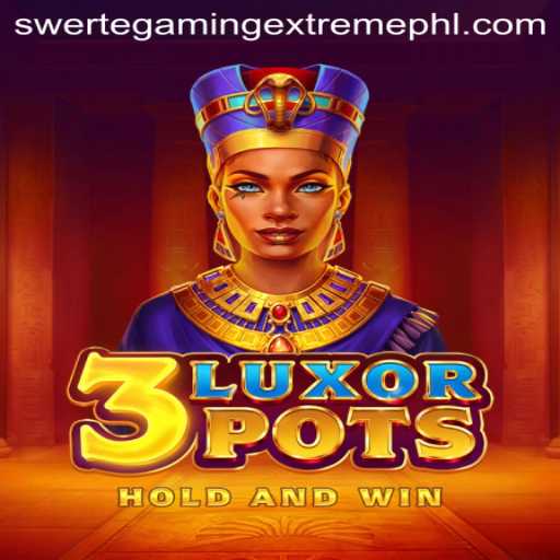 Exploring 3LuxorPots: A New Dimension in SwerteGaming Extreme