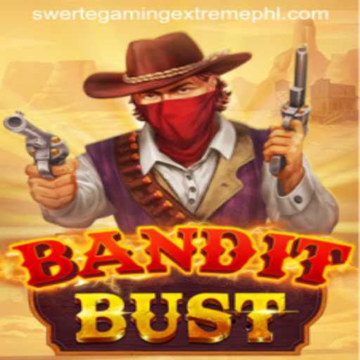 Unveiling BanditBust: The Thrilling Gaming Experience by SwerteGaming Extreme