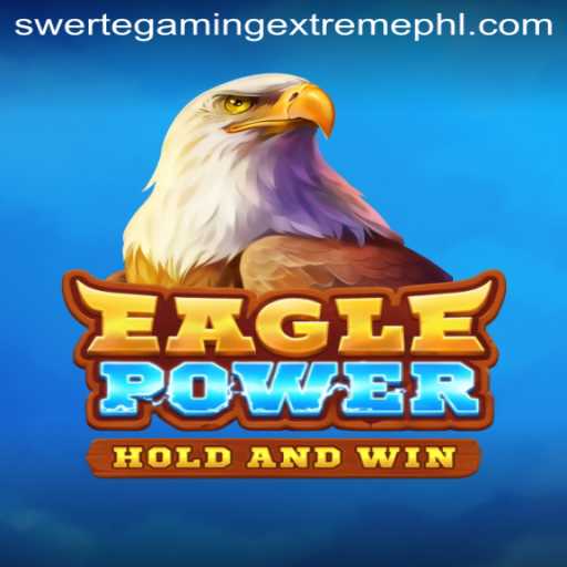 EaglePower: A Deep Dive into the Latest Sensation by SwerteGaming Extreme