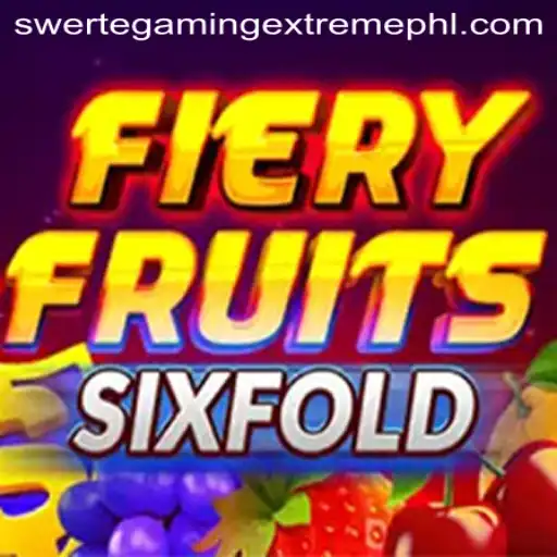 FieryFruitsSixFold: A Thrilling Dive into SwerteGaming Extreme